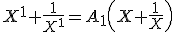 X^1+\frac{ 1}{X^1}=A_1 \left(X+\frac{ 1}{X} \right)